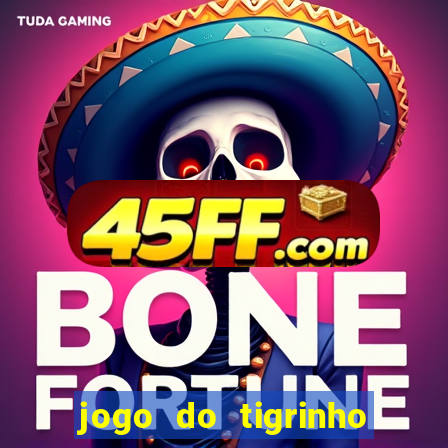 jogo do tigrinho apk dinheiro infinito